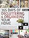 365 Days of Decluttering and Organizing Your Home: DIY Household Hacks, DIY Declutter and Organize, DIY Projects, DIY Crafts, DIY Books, DIY Cookbook, ... Home Improvement (DIY Hacks Book 1)