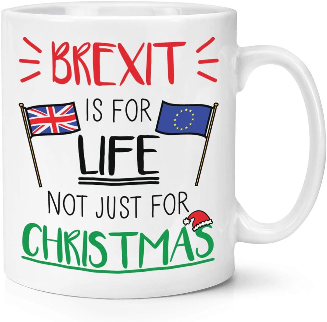 Brexit Is For Life Not Just For Christmas 10oz Mug Cup Amazon Co Uk Kitchen Home