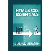 HTML & CSS Essentials: The Fast-Track Beginner’s Guide to Building Responsive Websites with Hands-On Projects and Templates
