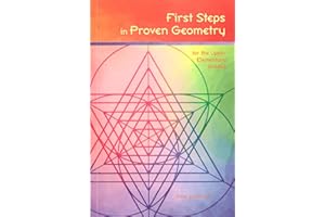 First Steps in Proven Geometry: for the Upper Elementary Grades