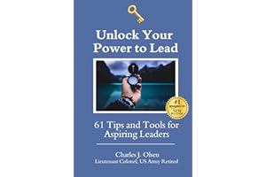 Unlock Your Power to Lead: 61 Tips and Tools for Aspiring Leaders