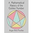 A Mathematical History of the Golden Number (Dover Books on Mathematics)