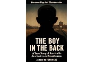 The Boy in the Back: A True Story of Survival in Auschwitz and Mauthausen