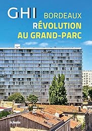 GHI. Bordeaux, révolution au Grand-Parc