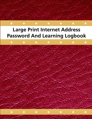 Large Print Internet Address Password And Learning Logbook: Internet Address Password Logbook Record by Internet Address Logbook
