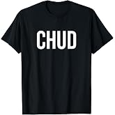 Chud T-Shirt