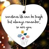 Inspirational Ornaments Gifts for Women Men, Motivational Christmas Ornaments Gifts, Sometimes Life Can Be Tough But So are You Ceramic Keepsake
