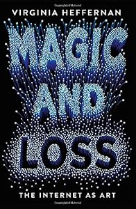 Magic and Loss: The Internet as Art book cover
