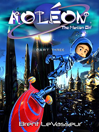 Aoleon The Martian Girl: Science Fiction Saga - Part 3 The Hollow Moon