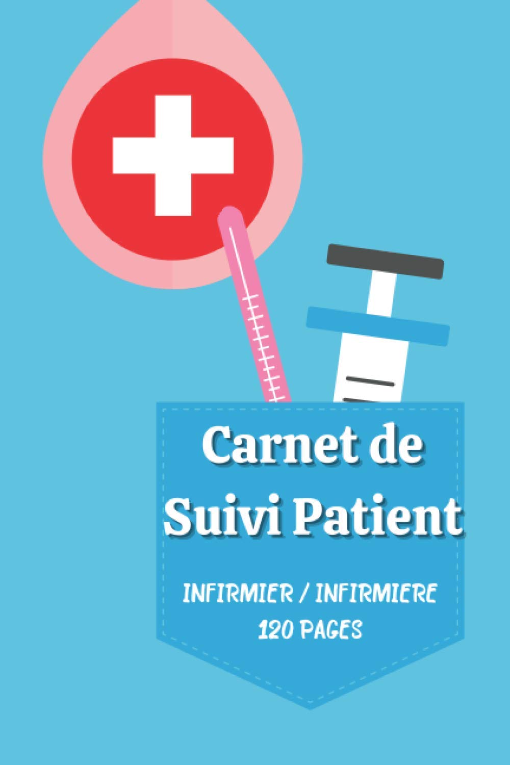 Carnet De Suivi Patient Pour Infirmier Et Infirmiere Cahier A Remplir Par L Infirmier Liberal Ou Infirmiere Liberale Tableau Mensuel Avec Actes Infirmiere 1 Semaines French Edition Sej Sami Amazon Com Books