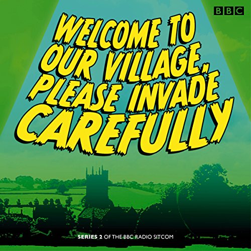 Welcome to our Village Please Invade Carefully: Series 2 Welcome to our Village Please Invade Carefully: Series 2