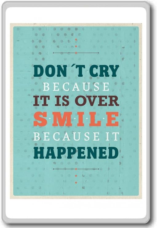 Amazon Com Don T Cry Because It Is Over Smile Because It Happened Motivational Quotes Fridge Magnet Kitchen Dining