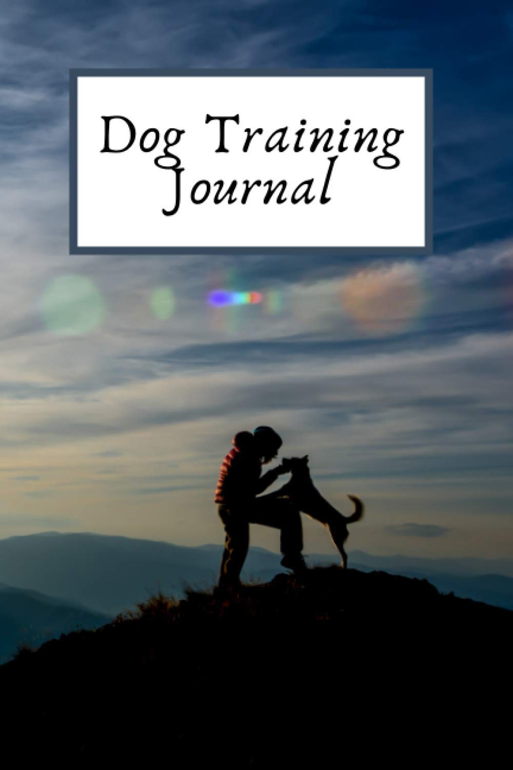 Dog Training Journal: Obedience Training for Dogs - Dog Activity Monitor Notebook - Progress Information Logbook Full of Detail (120 Pages - 6 x 9 in)