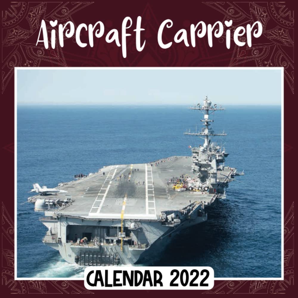 Aircraft Carrier 2022 Calendar: Aircraft Carrier Mini Calendar 2022 2023, Aircraft Carrier 2022 Planner With Monthly Tabs And Notes Section, Aircraft ... Square Calendar With 18 Exclusive Photos: Patterson, William: 9798499267745: Amazon.com: Books