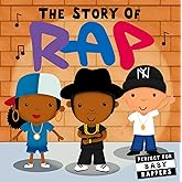The Story of Rap (Board Book for Babies and Toddlers 0-2 years old)