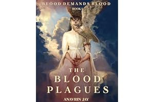 The Blood Plagues: Blood Demands Blood: Book I