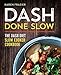 DASH Done Slow: The DASH Diet Slow Cooker Cookbook