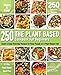 The Plant Based  Cookbook for Beginners: 250 Quick & Easy Everyday Recipes for Busy People on A Plant Based Diet  | 21-Day Plant-Based Meal Plan (Plant-Based Diet Cookbooks)