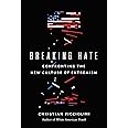 Breaking Hate: Confronting the New Culture of Extremism