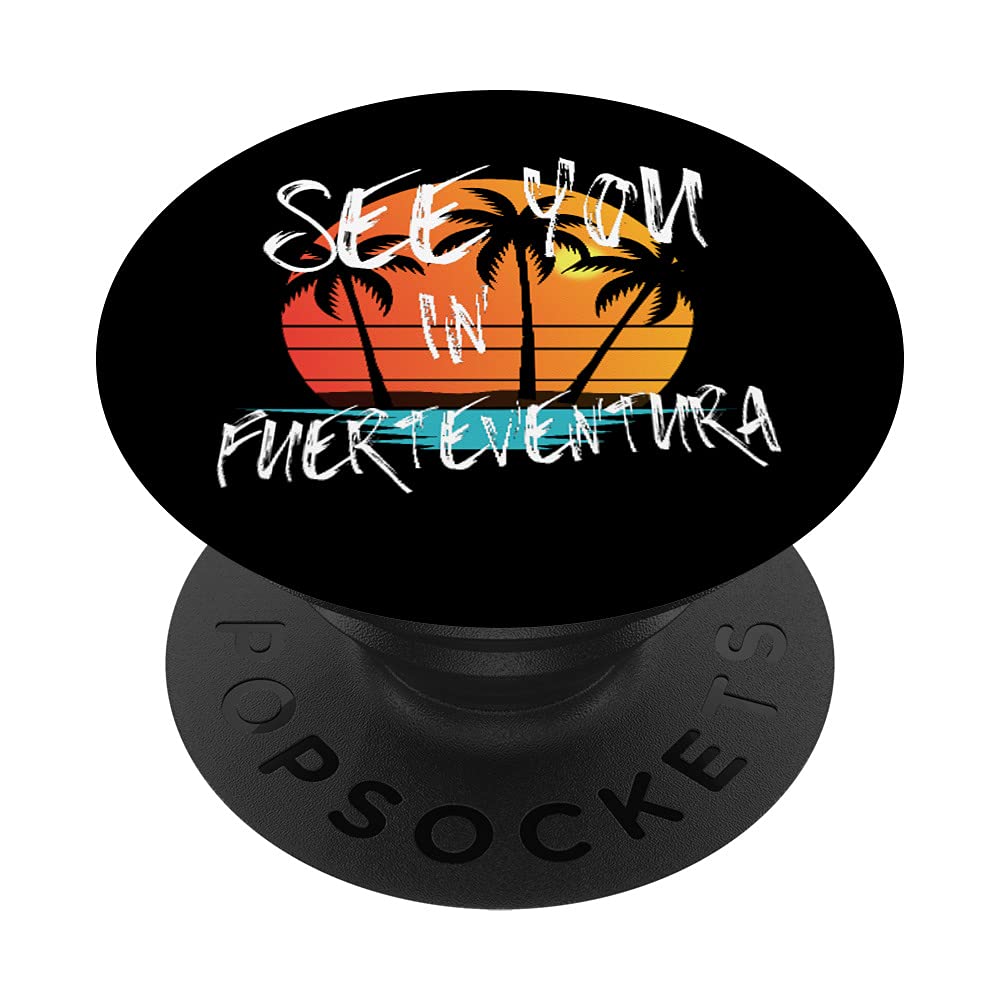 See you in Fuerteventura Canaries island vacation Spain PopSockets Swappable PopGrip