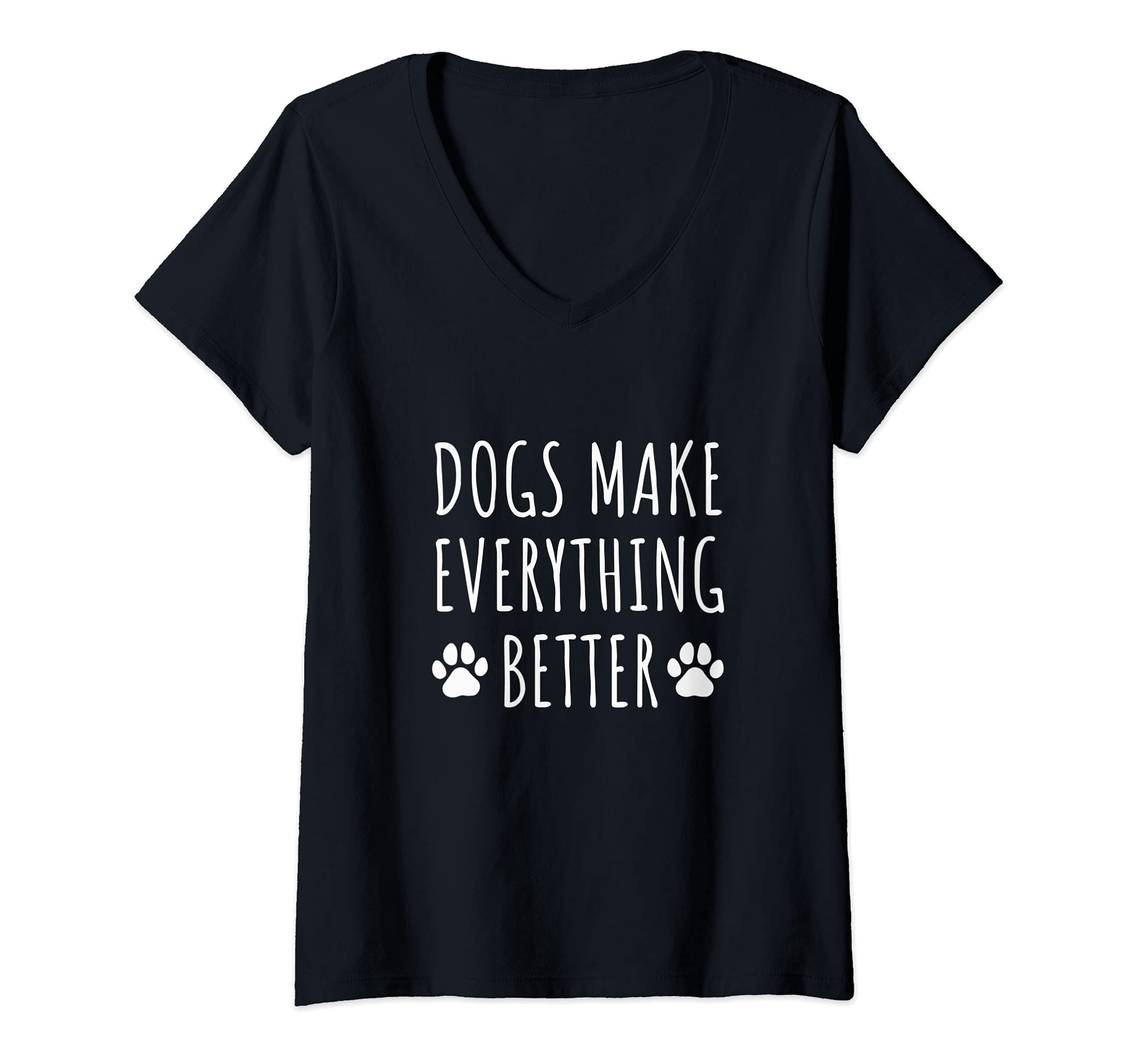 Womens Dogs Make Everything Better - Paws Dog Owners V-Neck T-Shirt
