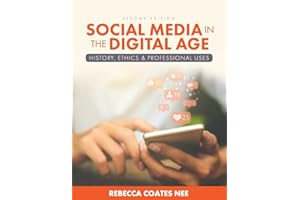 Social Media in the Digital Age: History, Ethics, and Professional Uses
