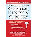 Complete Guide to Symptoms, Illness & Surgery: Updated and Revised 6th Edition (Complete Guidel to Symptons, Illness and Surg