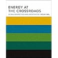 Energy at the Crossroads: Global Perspectives and Uncertainties (Mit Press)