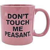 Don't Touch Me Peasant Giant Mug 22 oz - Pink Ceramic Cup | 22 oz light pink ceramic mug with bold black text; sarcastic desk gift for home or office