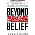 Beyond Belief: The American Press And The Coming Of The Holocaust, 1933- 1945