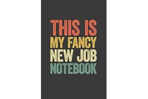 This Is My Fancy New Job Notebook: 6 x 9 Blank Lined Notebook Journal Vintage - Funny Saying Sarcastic Work Gag Gift for Offi