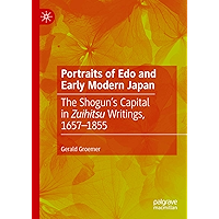 Portraits of Edo and Early Modern Japan: The Shogun’s Capital in Zuihitsu Writings, 1657–1855 book cover