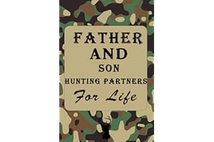 Father And Son Hunting Partners For Life: Hunting Log Book: Hunting Journal, Perfect Gifts for Men, Women, Kids,Hunting Notebook, Hunting Record ... pgs / Softcover Matte Finish / Outdoor Sport