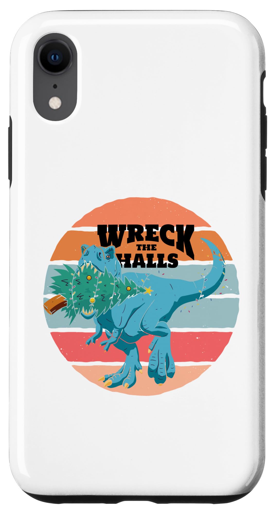 iPhone XR Wreck the Halls Dino Christmas Holiday Chaos Christmas Dino Case
