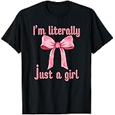 I'm Literally Just a Girl - Coquette Aesthetic Pink Bow Y2K T-Shirt