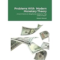 Problems With Modern Monetary Theory: A Comment on Stephanie Kelton’s "The Deficit Myth"