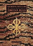 Sacred & Secular: The Piccus Collection Of Tibetan Rugs by 