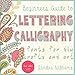 Lettering: Beginners Guide to Lettering and Calligraphy Fonts for DIY Crafts and Art (Typography, Hand Writing, Paper Crafts, Thank You Notes, DIY wedding, Drawing, Hand Lettering Book 1) by Sandra Williams