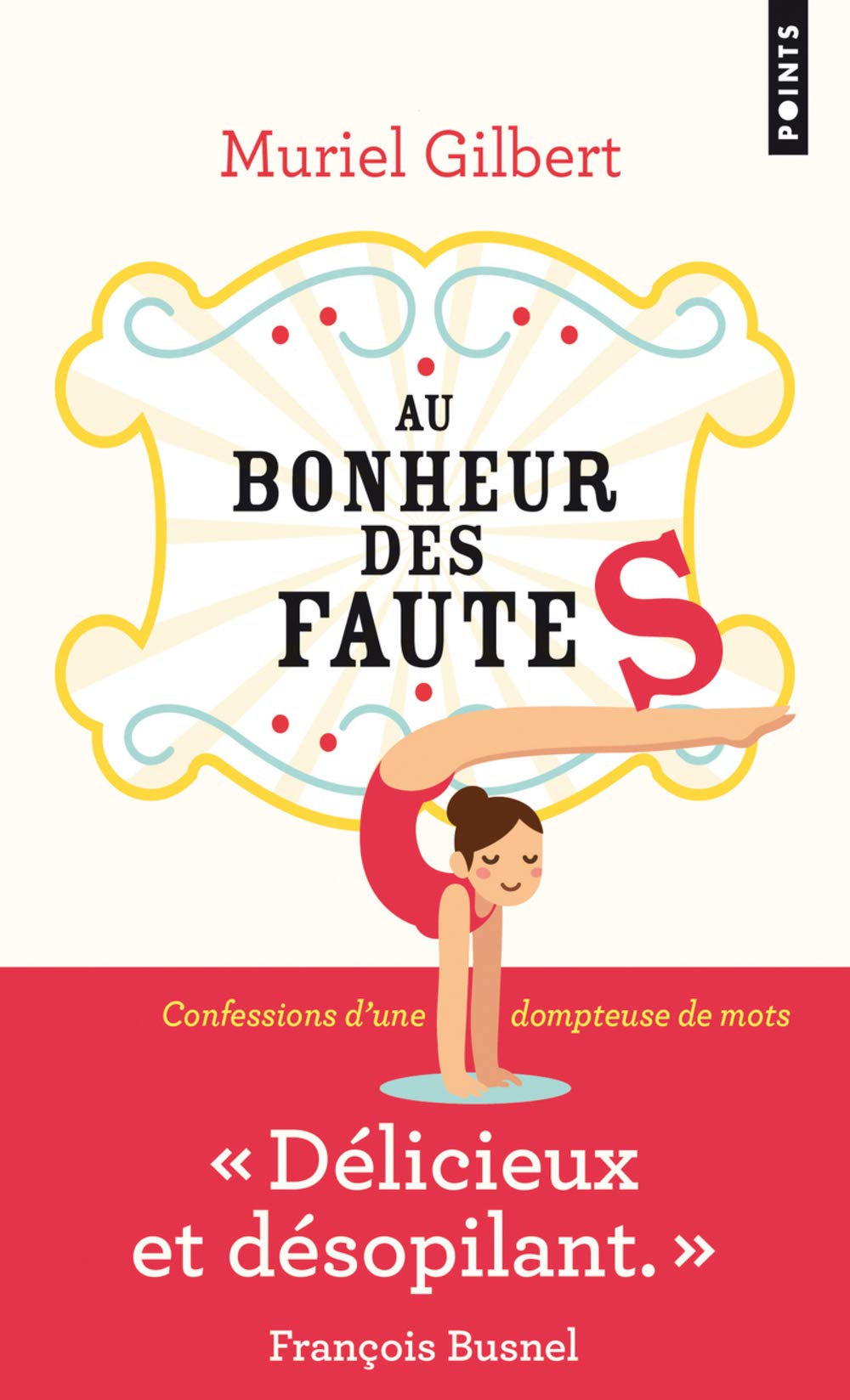 Au bonheur des fautes. Confessions d'une dompteuse de mots