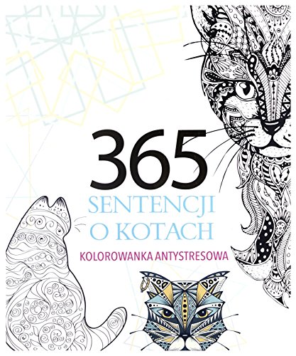365 sentencji o kotach. Kolorowanka antystresowa