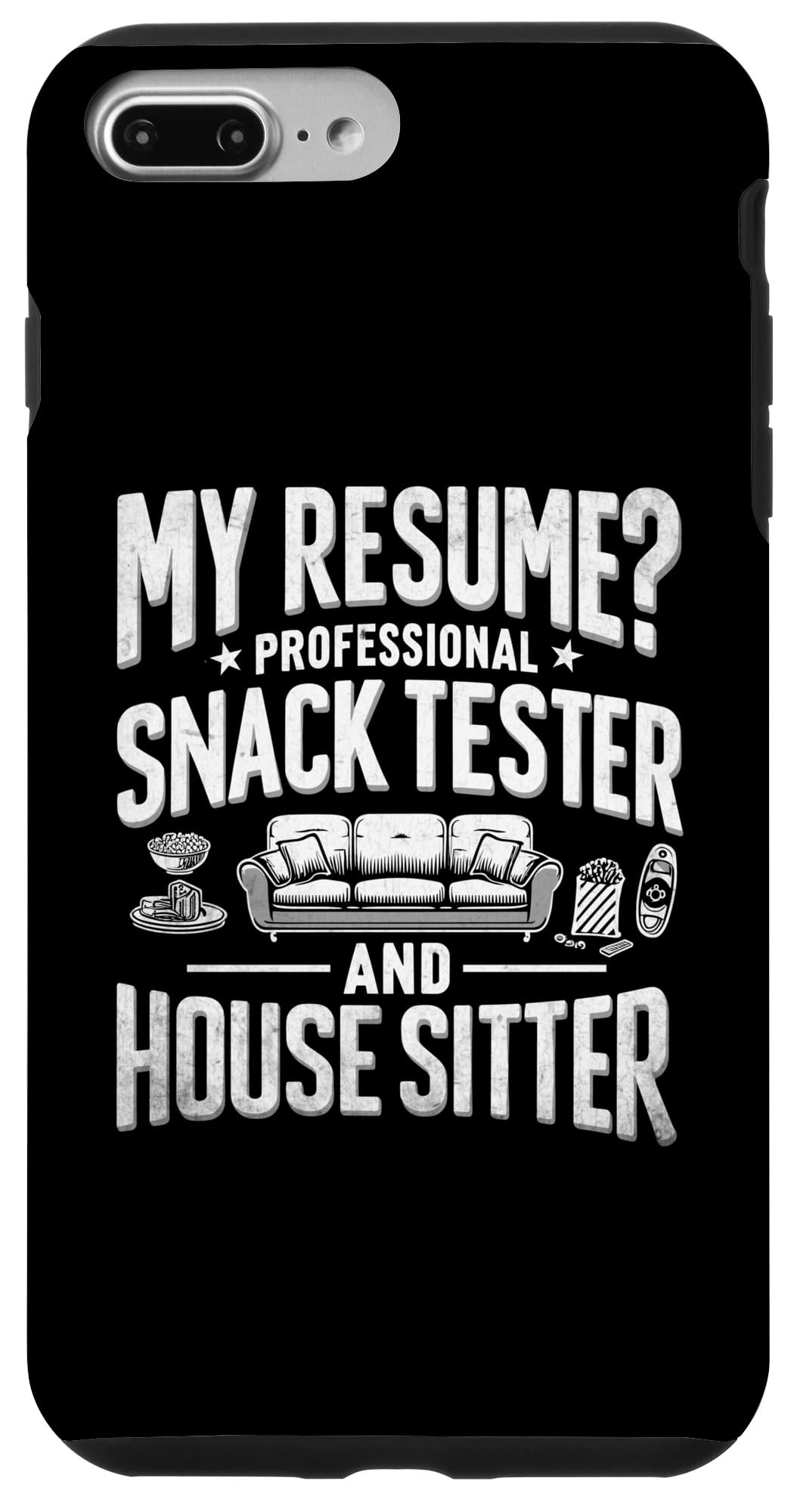 iPhone 7 Plus/8 Plus My Resume Professional Snack Tester And House Sitter Case