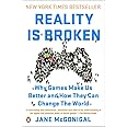 Reality Is Broken: Why Games Make Us Better and How They Can Change the World