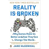 Reality Is Broken: Why Games Make Us Better and How They Can Change the World
