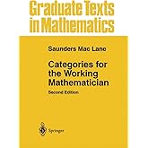 Categories for the Working Mathematician (Graduate Texts in Mathematics, 5)