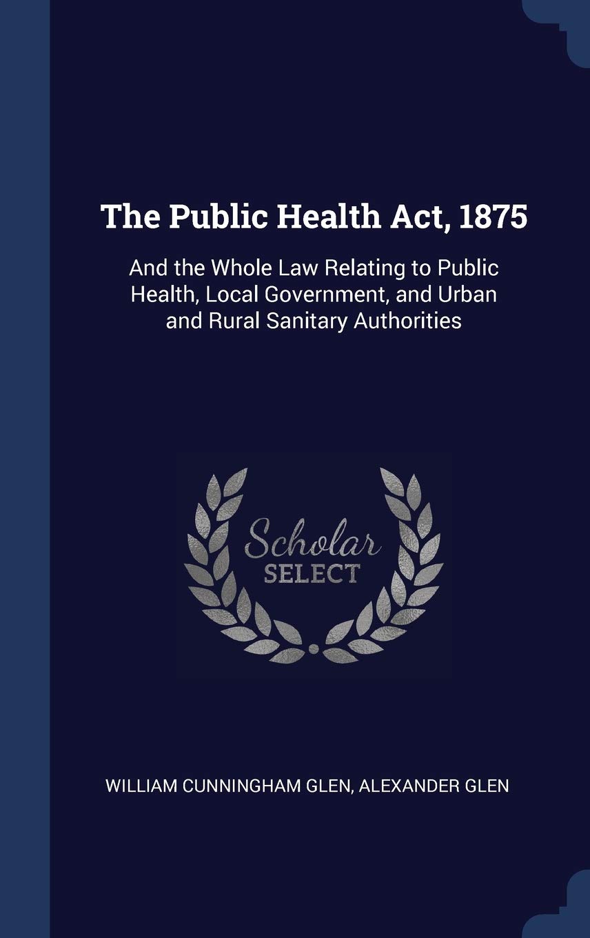 The Public Health Act 1875 And The Who Amazon De Glen William Cunnin Fremdsprachige Bucher
