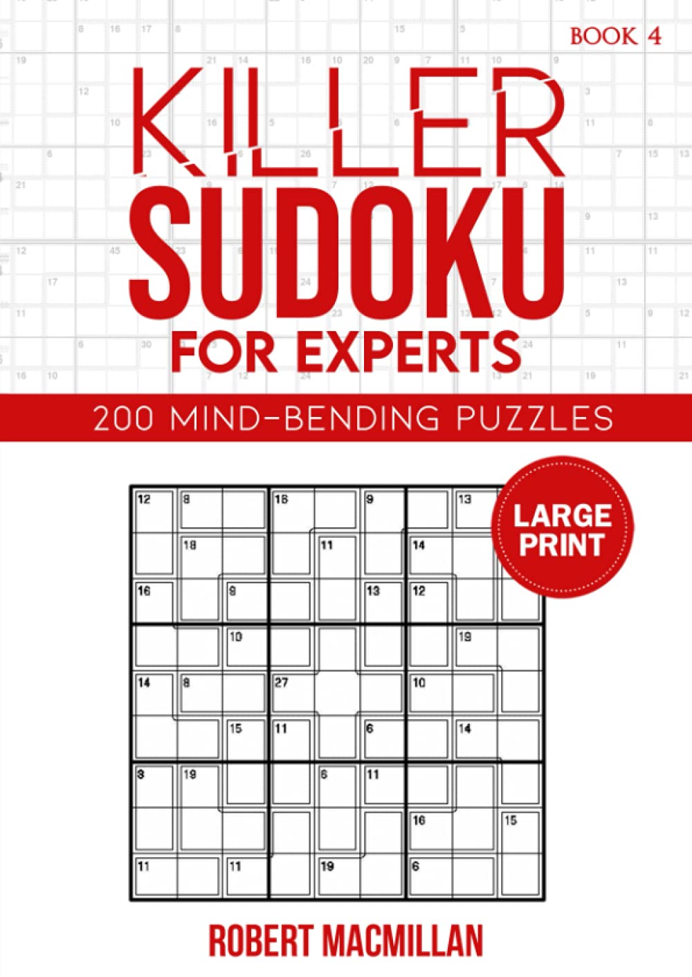 killer sudoku for experts book 4 200 mind bending puzzles in large print killer sudoku for experts large print macmillan robert 9798703858349 amazon com books