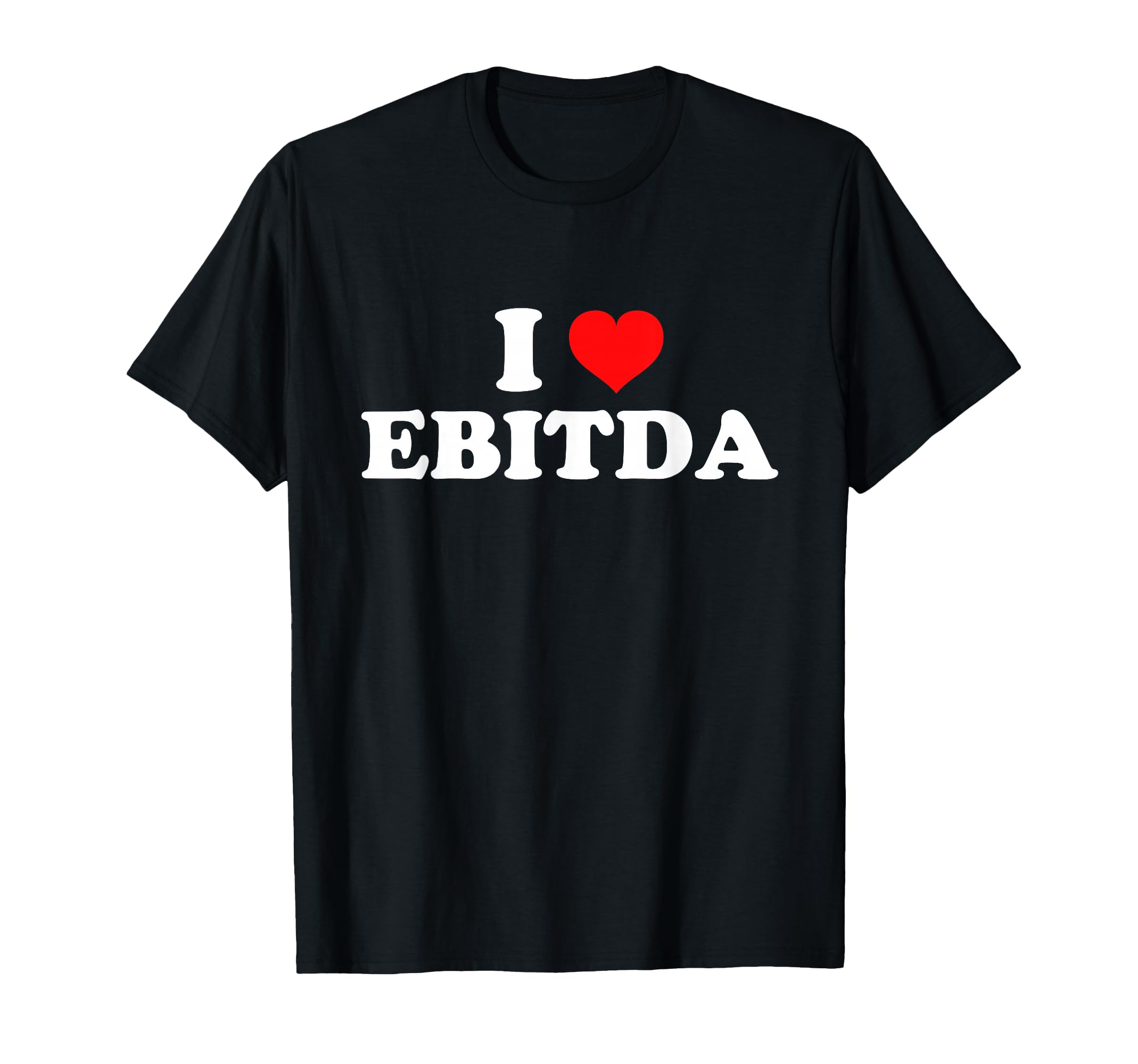 I Love EBITDA T-Shirt for sale | Las Vegas, NV | Nellis Auction