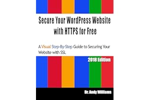 Secure Your WordPress Website with HTTPS for free: A Visual Step-by-Step Guide to Securing Your Website with SSL (Webmaster Series)