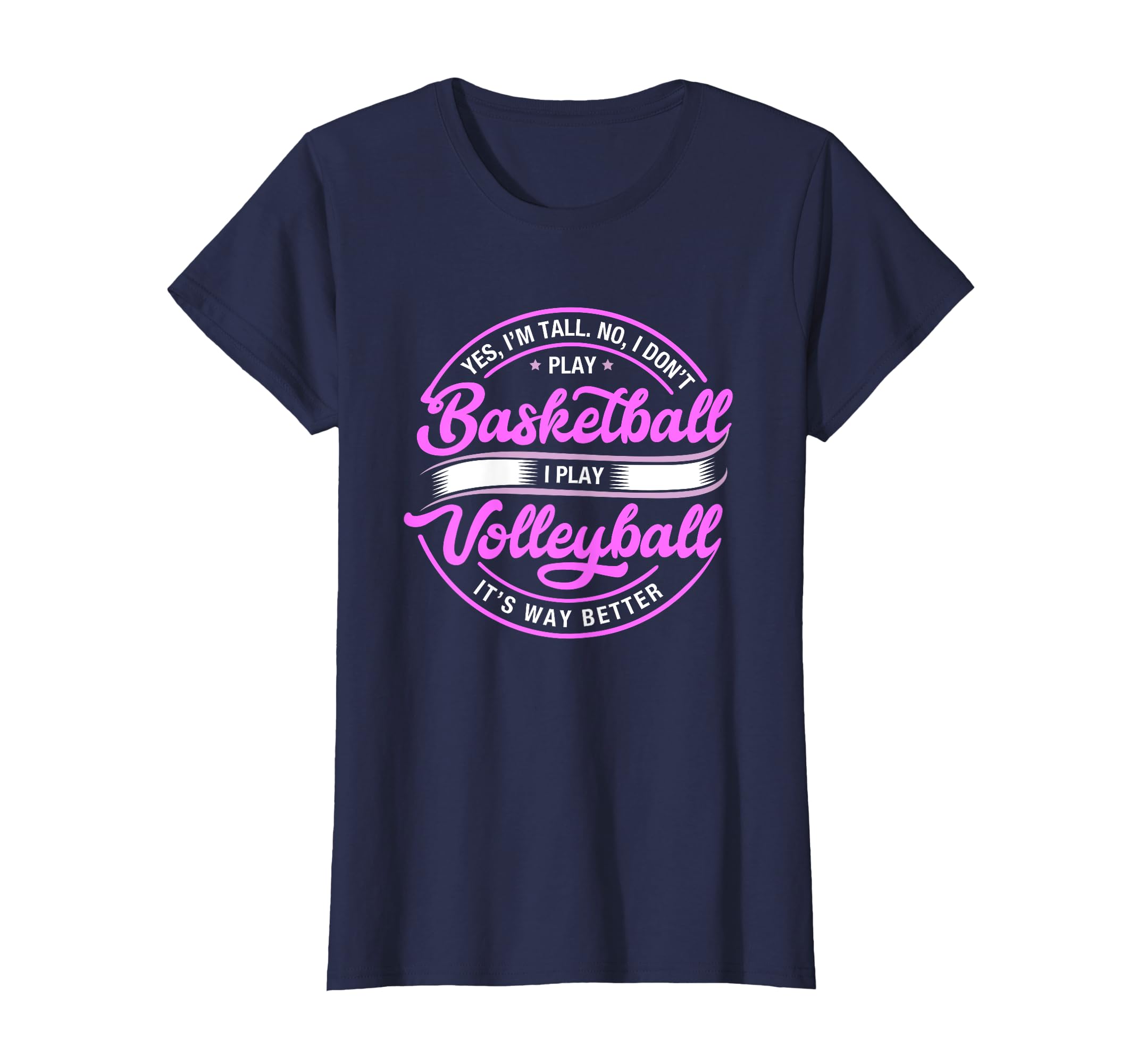 Volleyball Yes I'm Tall No I Don't Play Basketball T-Shirt