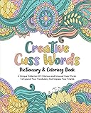 Creative Cuss Words Dictionary & Coloring Book: Collection of Hilarious and Unusual Swear Word Definitions For Adults who like Humor Curse Words and Coloring by Pottymouth Press
